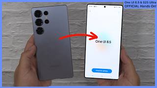 One UI 8.5 & S25 Ultra - OFFICIAL Hands On!