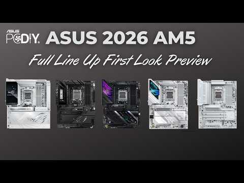 ASUS 2026 AM5 X870 &amp; B850 Motherboard Full Line Up - First Look Preview