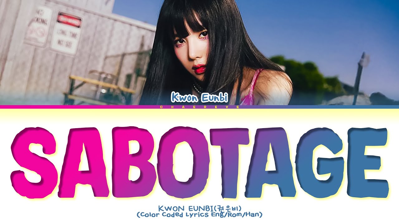 Kwon Eunbi SABOTAGE Lyrics (Color Coded Lyrics)