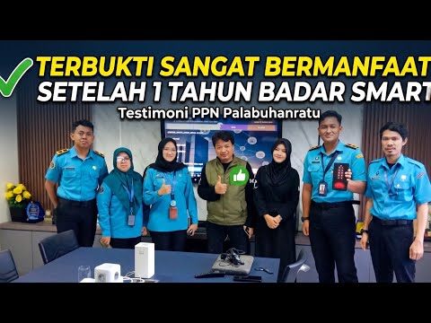 Badar Smart sangat dirasakan manfaatnya di lingkungan Kantor Pelabuhan dan Perikanan Nusantara (PPN) Palabuhanratu - Sukabumi