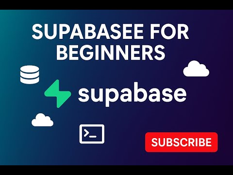 Supabase for Beginners | Complete Guide to Getting Started