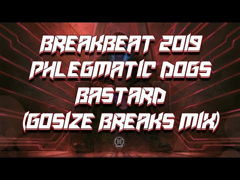 Phlegmatic Dogs - Bastard (Gosize Breaks Mix)