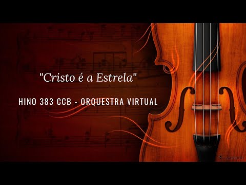 Hino CCB 383 - Cristo é a Estrela - Orquestra e Violino