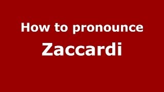 How to pronounce Zaccardi