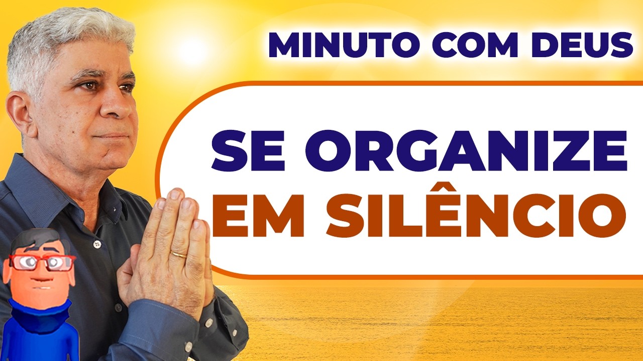 A ORDEM QUE NASCE NO SILÊNCIO - Minuto com Deus de Hoje