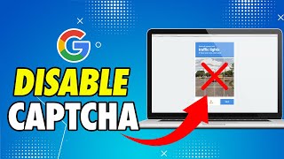 How to Disable Captcha On Google Chrome