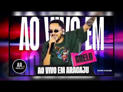 ( GRELO ) ATUALIZADO MARÇO 2025 AO VIVO EM ARACAJU