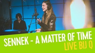 Sennek - A Matter Of Time | Live bij Q