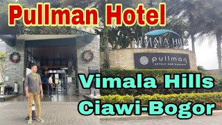 Hotel Pullman Vimala Hills Ciawi Bogor