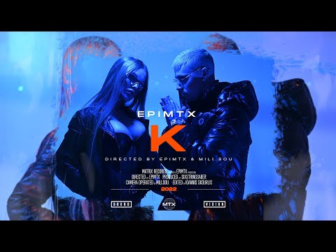 epimtx - K (Official Music Video)