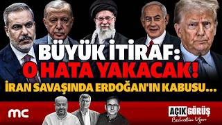 Büyük itiraf: O hata yakacak! İran savaşında Erdoğan'ın kabusu... | AÇIK GÖRÜŞ