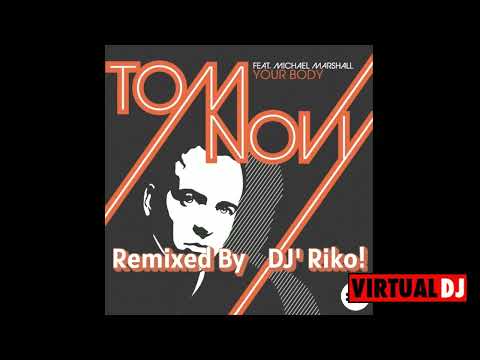 Tom Novy,Twism & Karmina Dai   Your Body Remixed By DJ' Riko!