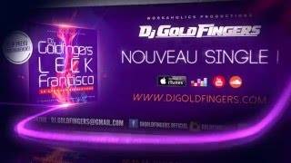 dj goldfingers feat leck & francisco " le choc des générations " son officiel