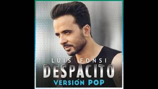 Luis Fonsi - Despacito ( version pop) 2017