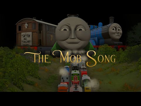 The Mob Song Thomas Trainz Remake