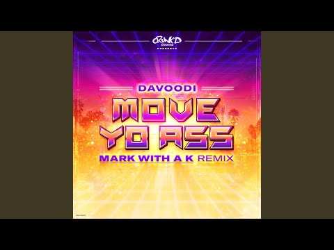 Move Yo Ass (Mark With a K Remix)