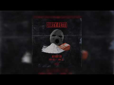DIRTY FETTI - DIRTYBWOI / PABLO CHILL-E / RAYNE3XL (PROD. TMC)