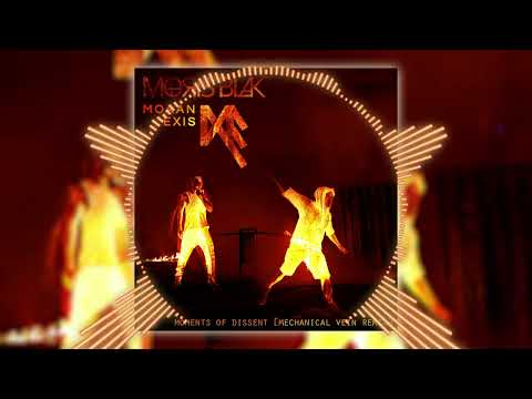 MORIS BLAK x Moaan Exis - Moments of Dissent (Mechanical Vein Vocal Remix)