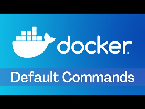 Docker Tutorial 3 Default Commands