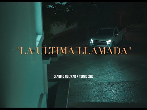 Claudio Beltrán, Tombochio - La Última Llamada (Video Oficial)