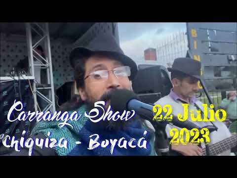 Carranga Show en Chíquiza Boyacá Invitación a fiesta de la Virgen del Carmen 22 Julio 2023