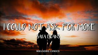 I COULD NOT ASK FOR MORE- SARA EVANS | LYRICS |