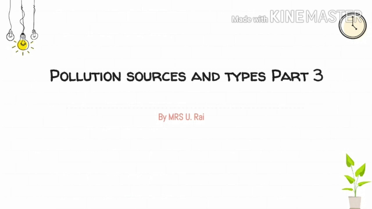 Pollution sources and types (Geography) class IX
