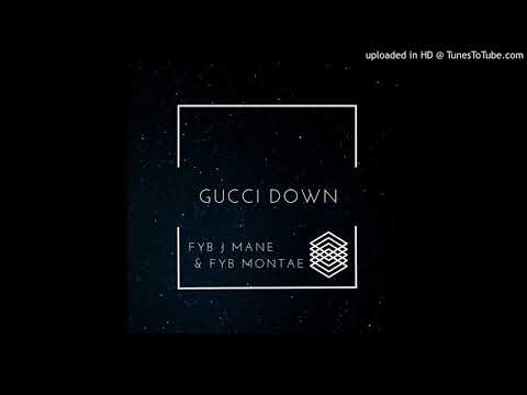 FYB J MANE & FYB MONTAE - GUCCI DOWN (AUDIO)