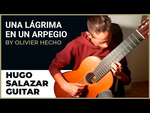 UNA LÁGRIMA EN UN ARPEGIO - Olivier Hecho (Hugo Salazar)