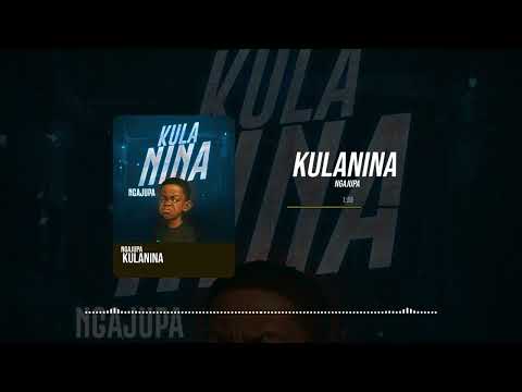 Ngajupa - Kulanina (Official Audio)