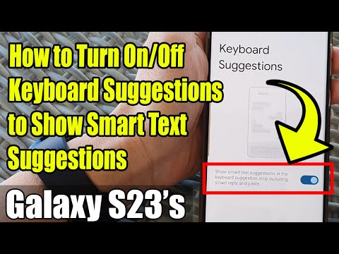 Galaxy S23's: How to Turn On/Off Keyboard Suggestions to Show Smart Text Suggestions