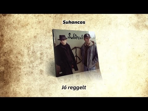 Suhancos - Jó reggelt (2006)