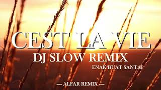Download lagu CEST LA VIE DJ SLOW - DJ REMIX ENAK BUAT SANTAI mp3