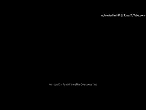 Krist van D - Fly with me (The Overdoose rmx)