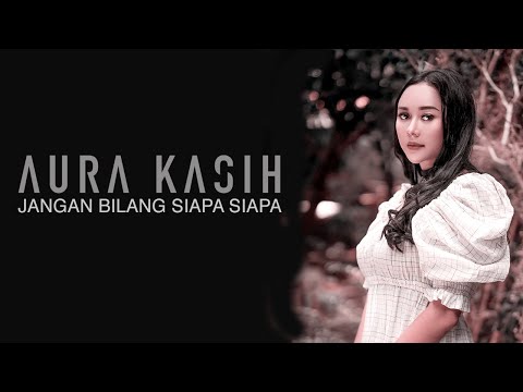 Aura Kasih - Jangan Bilang Siapa Siapa (Lyric Video)
