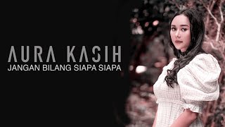 Download lagu Aura Kasih - Jangan Bilang Siapa Siapa (Lyric Video) mp3