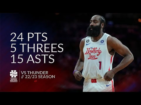 James Harden 24 pts 5 threes 15 asts vs Thunder 22/23 season