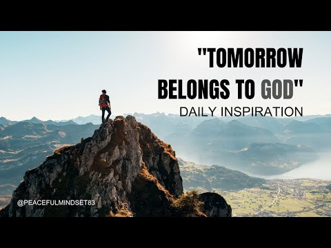 Tomorrow Belongs To God | Motivational Video