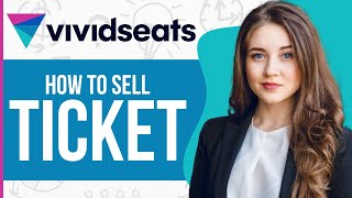 How To Sell Tickets on Vivid Seats (2023)