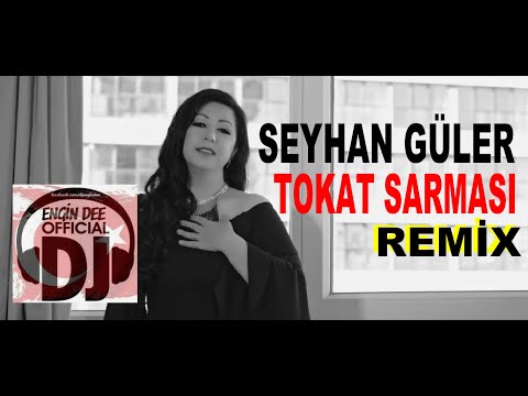 Seyhan Güler ft Dj Engin Dee - Tokat Sarması / Remix