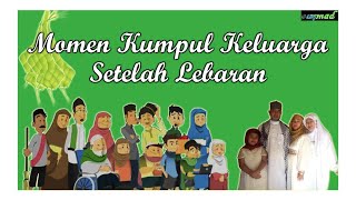 preview picture of video 'Momen Kumpul Keluarga Setelah Lebaran'