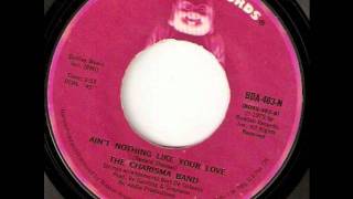 Ain't Nothing Like Your Love  -  Charisma Band