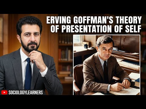 Ervin Goffman Theory of Presentation of Self