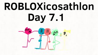 ROBLOXicosathlon Day 7.1