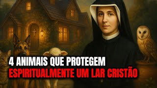 Santa Faustina revela: 4 animais que protegem espiritualmente um lar cristão