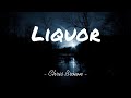 Chris Brown - Liquor (lyrics)♪