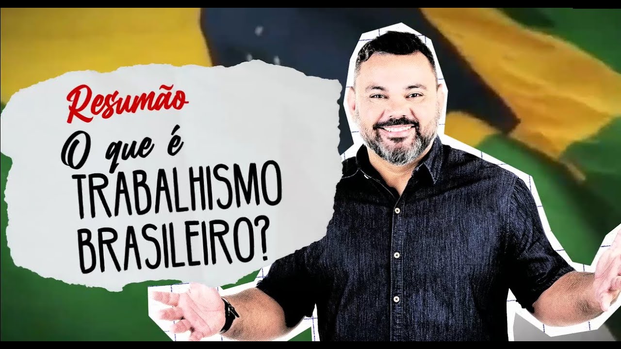 Sou trabalhista: Resumão - O que é trabalhismo Brasileiro?