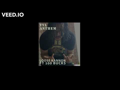 LOOSE KANNON FT 100 BUCKS- TVL ANTHEM (TRAVELER VICE LORD)(ROOGA REMIX)