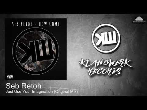 KW044 Seb Retoh - Just Use Your Imagination (Original Mix) [Tech House]