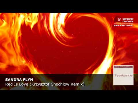 Sandra Flyn - Red Is Love (Krzysztof Chochlow Remix)